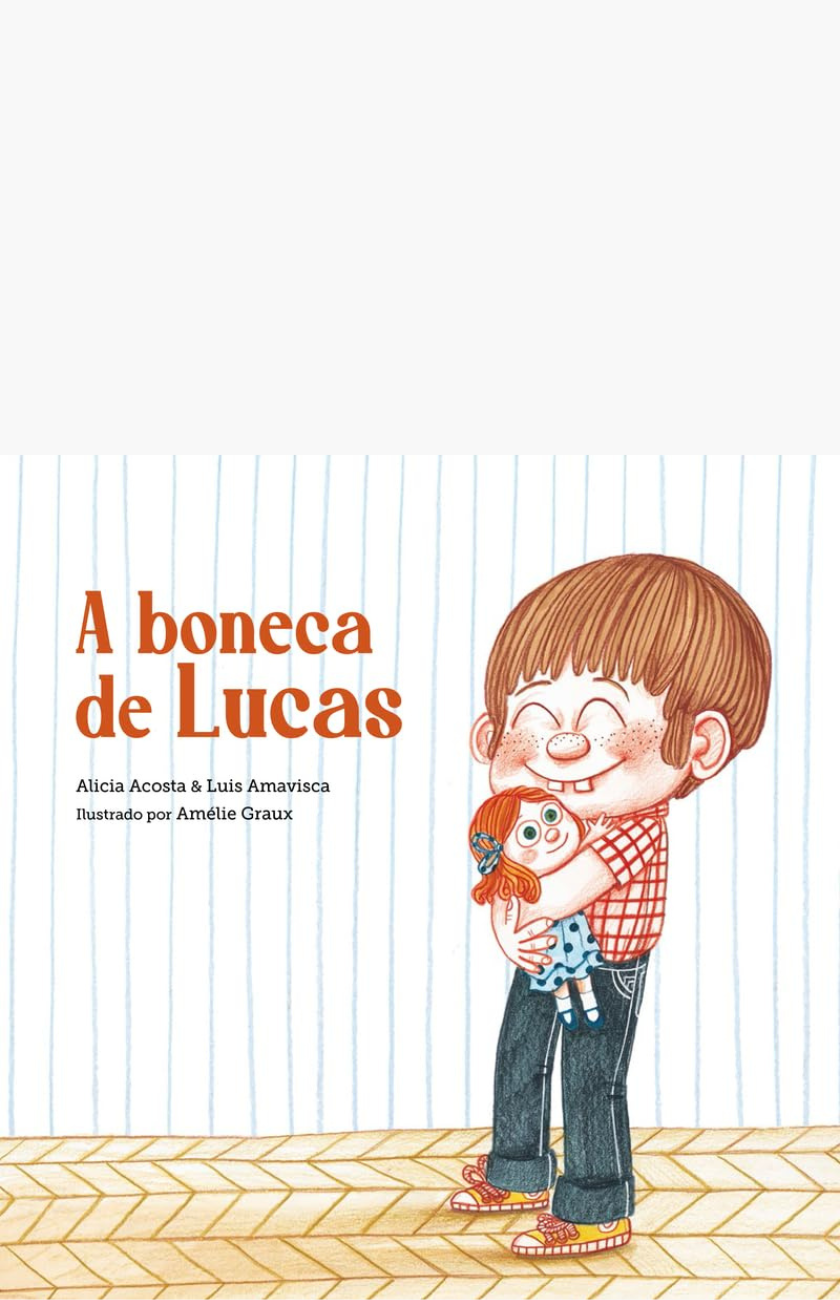 A Boneca de Lucas - ALICIA ACOSTA / LUIS AMAVISCA