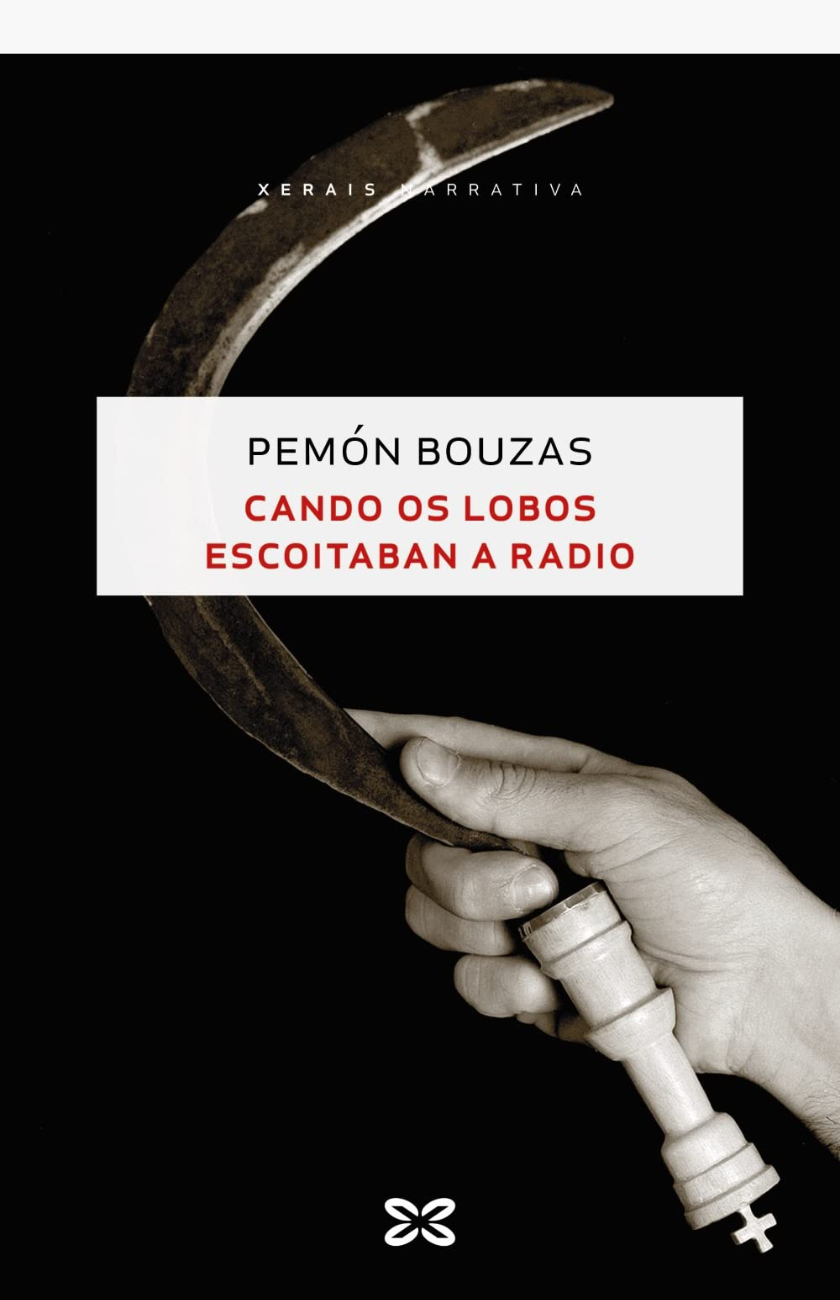 Cando os lobos escoitaban a radio - BOUZAS, PEMÓN