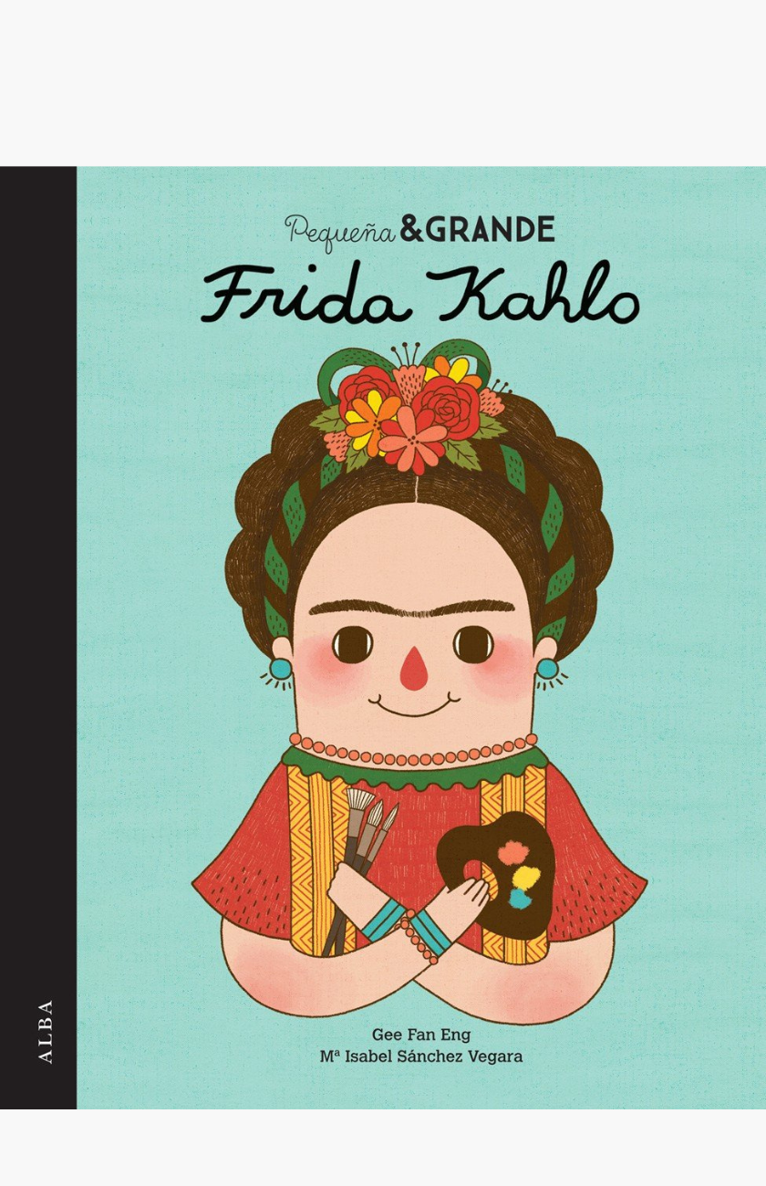 Pequena y grande Frida Kahlo - SÁNCHEZ VERGARA, M. ISABEL