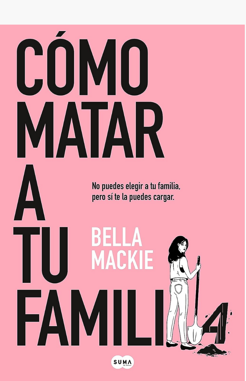 Cómo matar a tu familia - MACKIE, BELLA