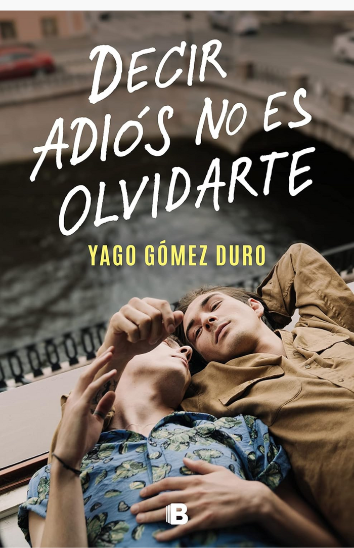 Decir adiós no es olvidarte - GÓMEZ DURO, YAGO