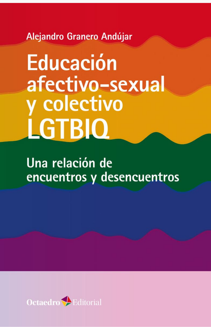 Educación afectivo-sexual y colectivo LGTBIQ - GRANERO ANDÚJAR, ALEJANDRO