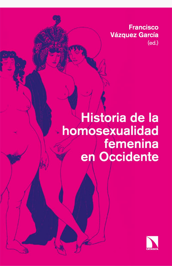 Historia de la homosexualidad femenina en Occidente - VÁZQUEZ GARCÍA, FRANCISCO