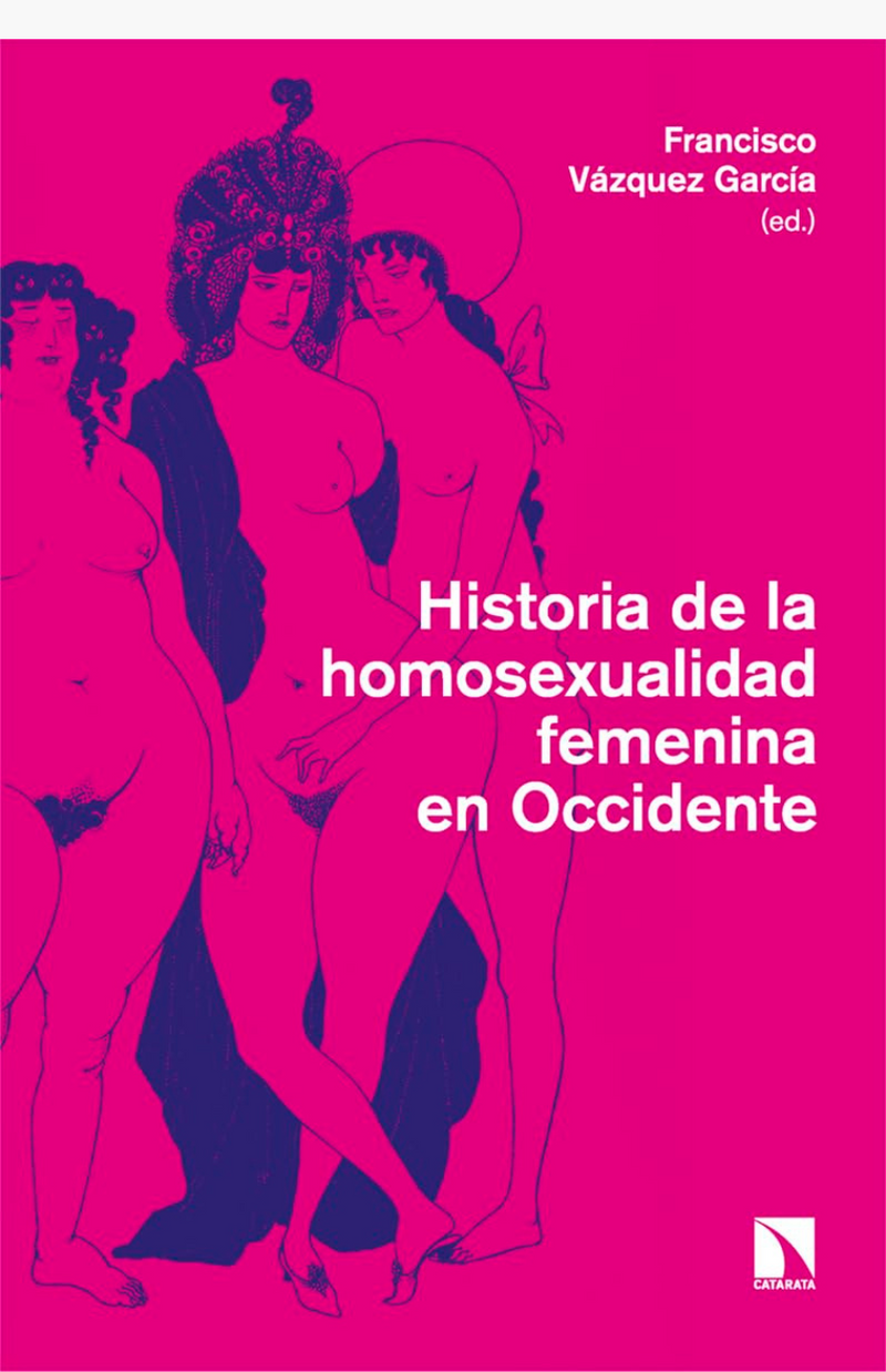 Historia de la homosexualidad femenina en Occidente - VÁZQUEZ GARCÍA, FRANCISCO