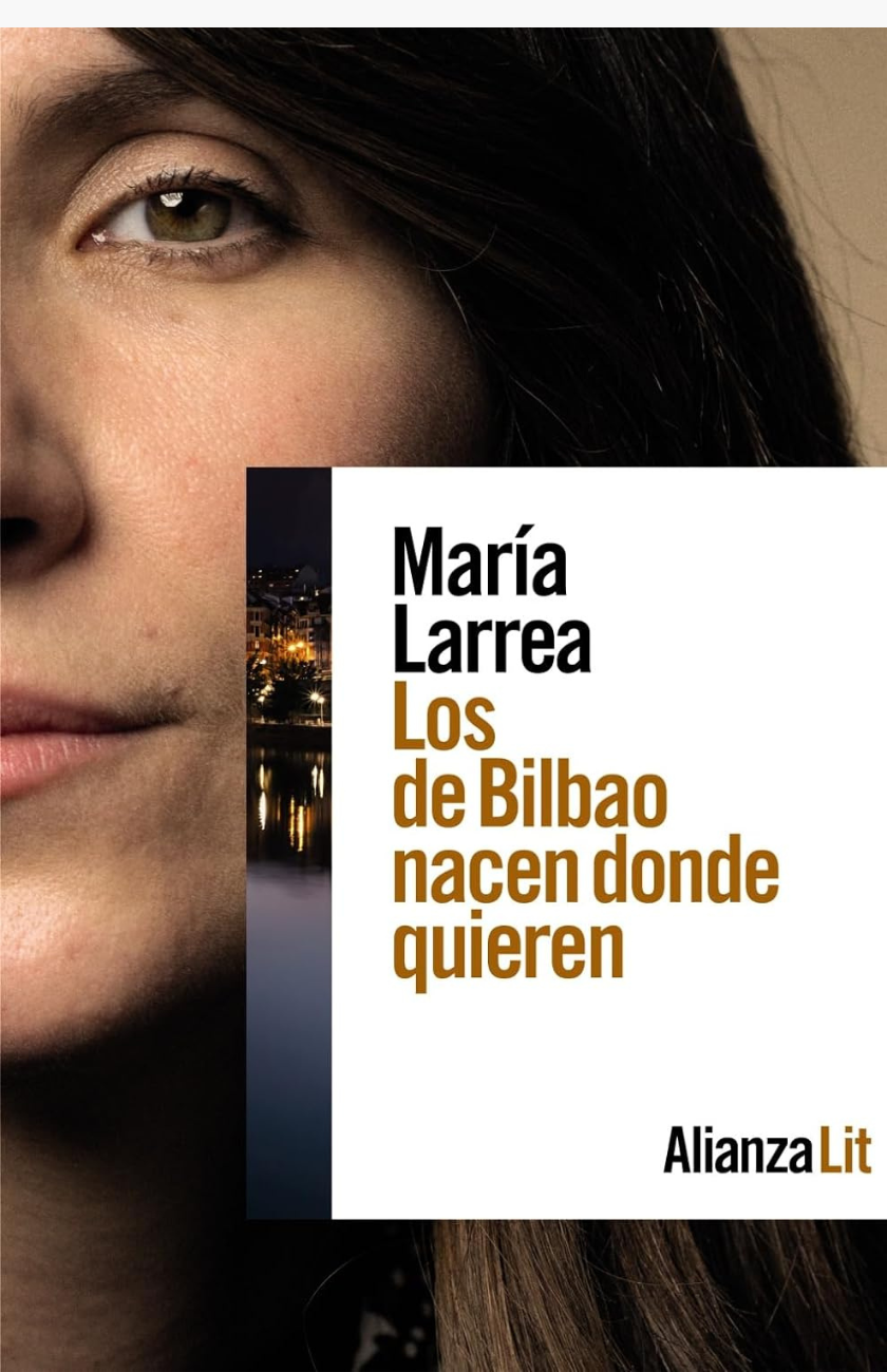 Los de Bilbao nacen donde quieren - LARREA, MARÍA