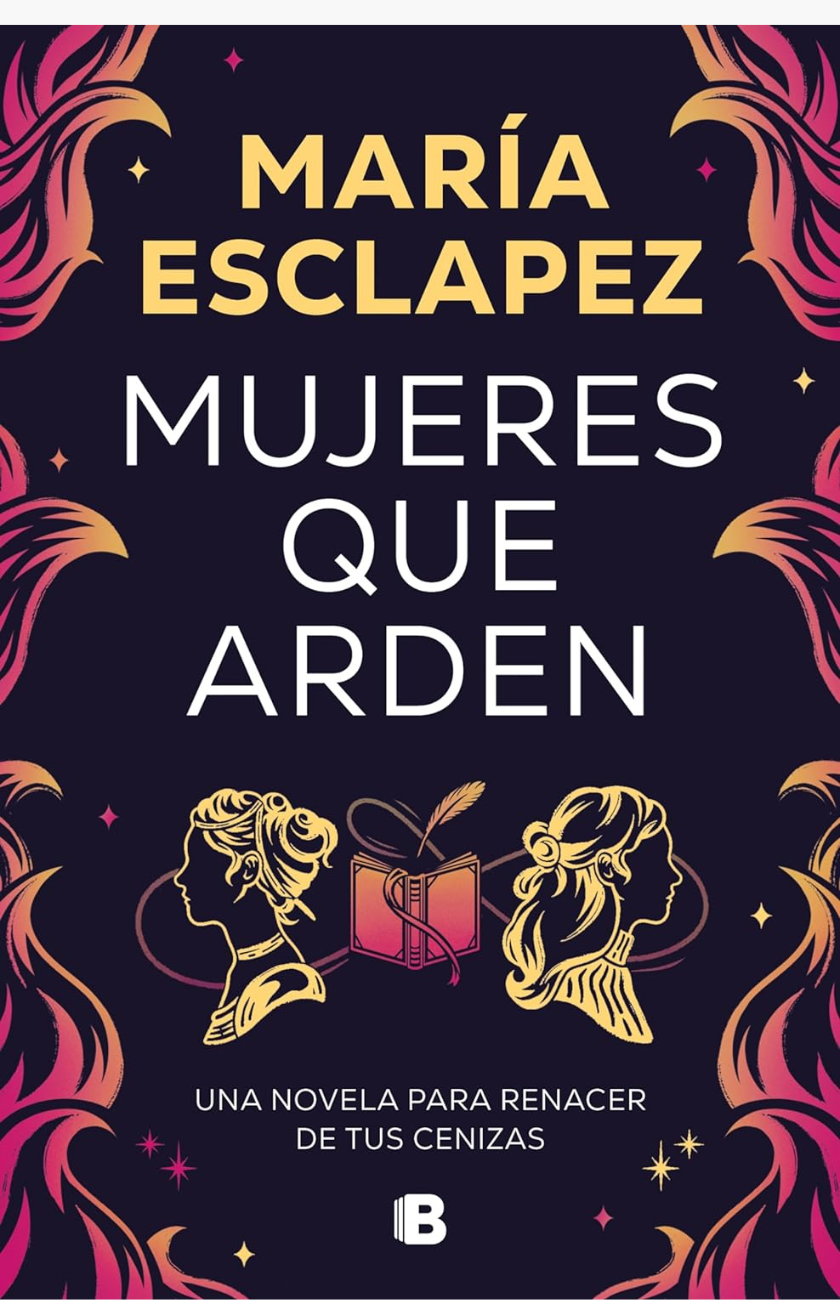 Mujeres que arden - ESCLAPEZ, MARÍA