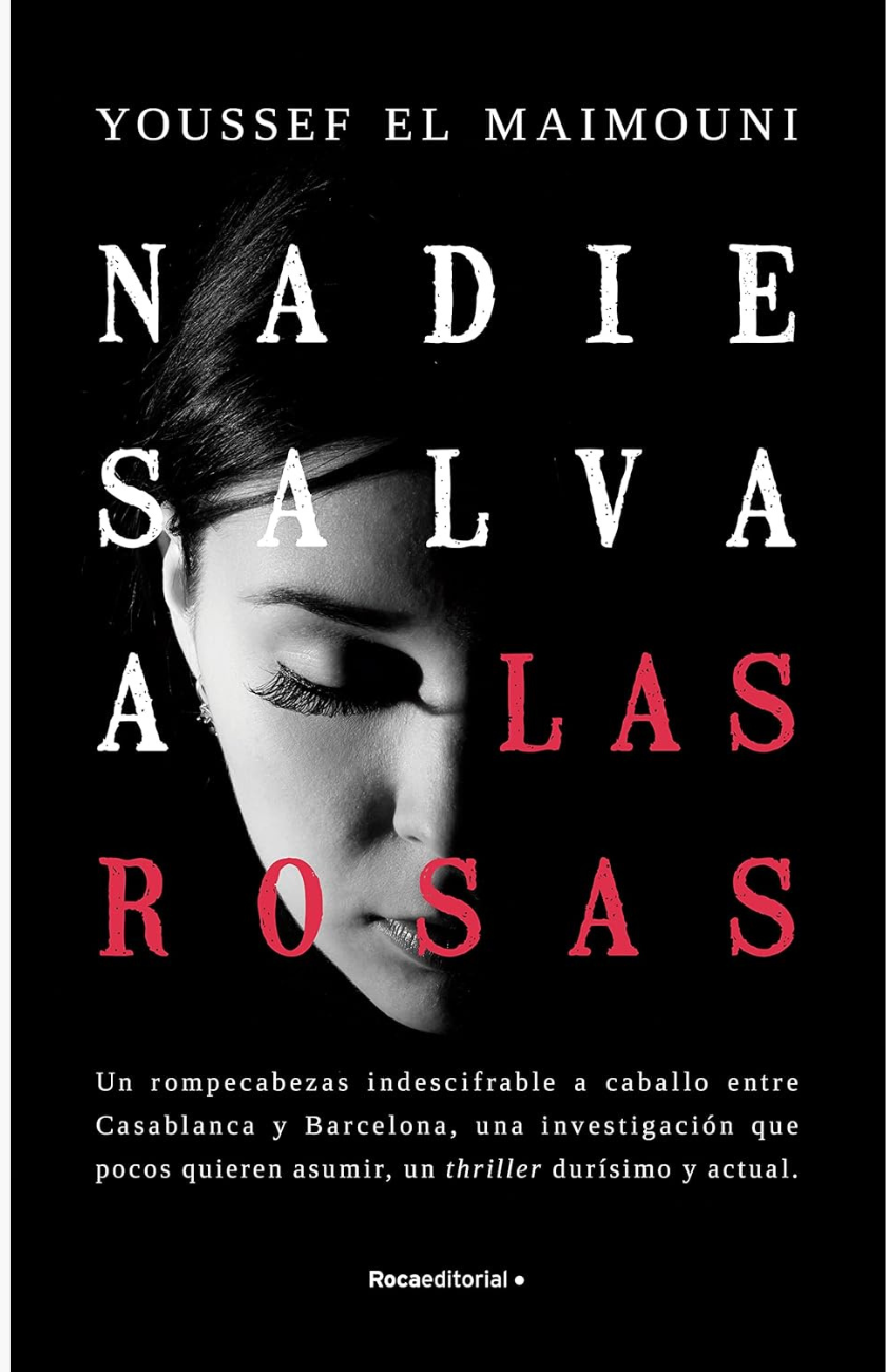 Nadie salva a las rosas - MAIMOUNI, YOUSSEF EL