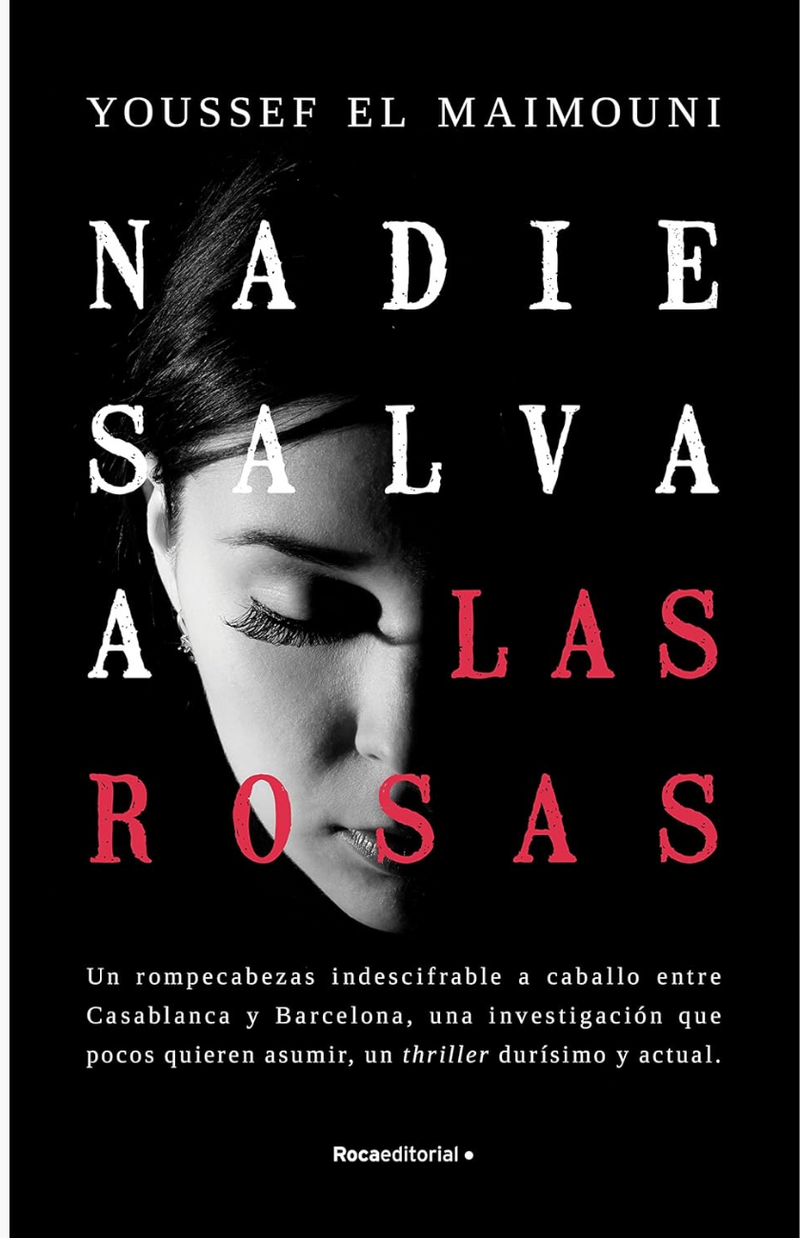 Nadie salva a las rosas - MAIMOUNI, YOUSSEF EL