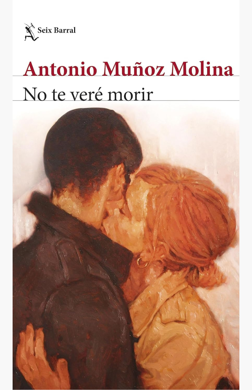 No te veré morir - MUÑOZ MOLINA, ANTONIO