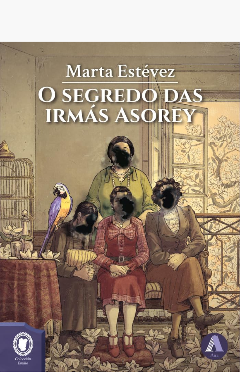 O segredo das irmás Asorey - ESTÉVEZ, MARTA