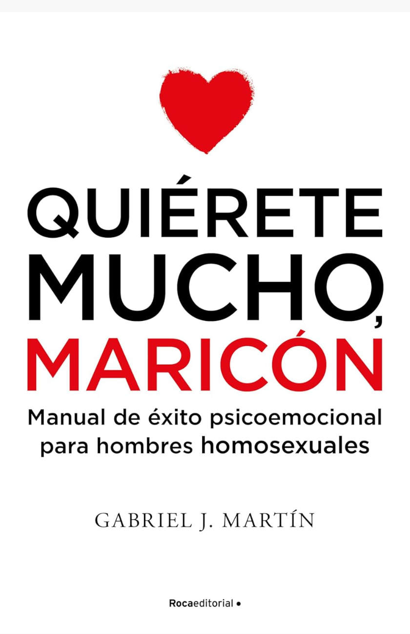 Quiérete mucho, maricón - MARTÍN, GABRIEL