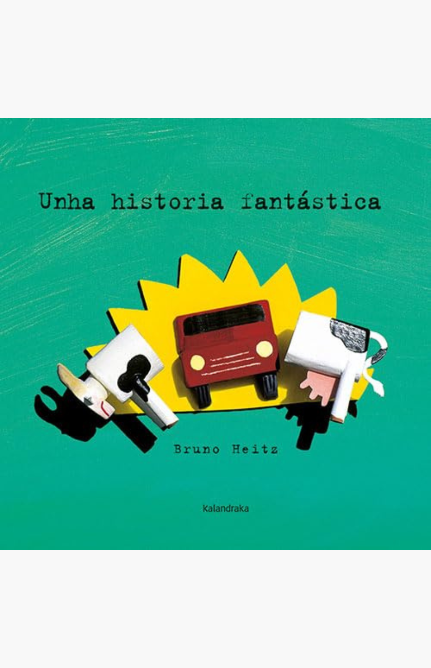 Unha historia fantástica - HEITZ, BRUNO